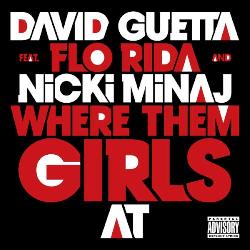 David Guetta & Nicki Minaj & Flo Rida - Where Them Girls At