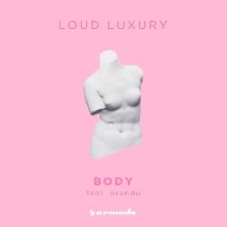 Loud Luxury - Body