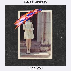 James Hersey - Miss You