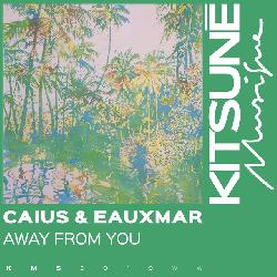 Caius - Away From You