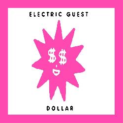 Electric Guest - Dollar