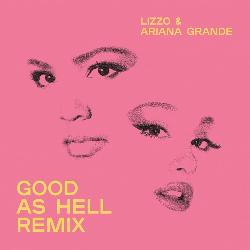 Lizzo & Ariana Grande - Good As Hell (Remix)