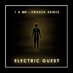 Electric Guest - 1 4 Me (Yuksek Remix)