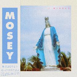 Mosey - I Mingle