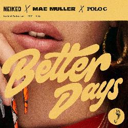 Mae Muller & Neiked & Polo G - Better Days