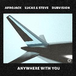 Afrojack & Lucas & Steve & Dubvision - Anywhere With You