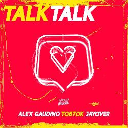 Alex Gaudino - Talk Talk