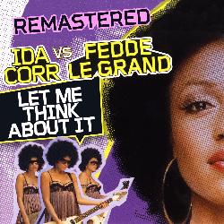 Ida Corr & Fedde Le Grand - Let Me Think About It