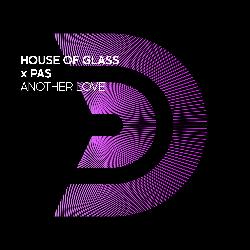 House Of Glass & Pas - Another Love