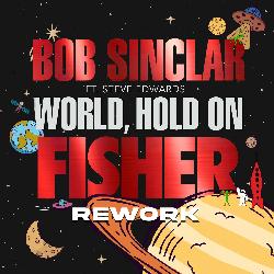 Bob Sinclar - World Hold On (Fisher Remix)
