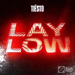 Tiesto - Lay Low