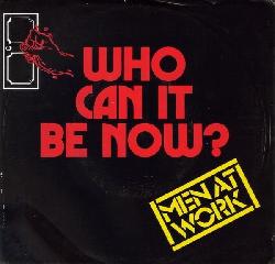 Men At Work - Who Can It Be Now