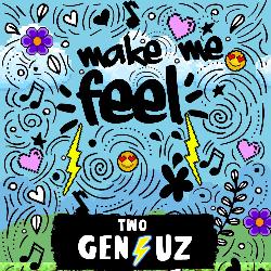 Two Geniuz - Make Me Feel