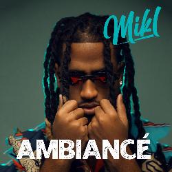 Mikl - Ambiancé