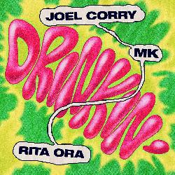 Joel Corry & MK & Rita Ora - Drinkin'