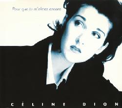 Céline Dion - Pour Que Tu M'Aimes Encore