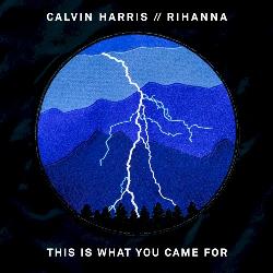 Rihanna & Calvin Harris - This Is What You Came For