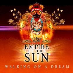 Empire Of The Sun - Walking On A Dream