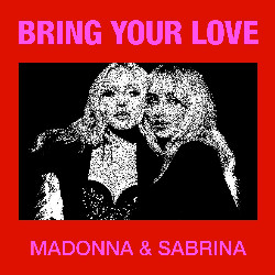 Madonna & Sabrina Carpenter - Bring Your Love