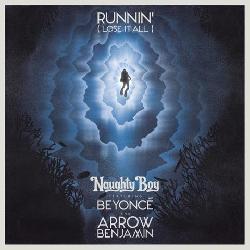 Naughty Boy & Beyoncé - Runnin' (Lose It All)