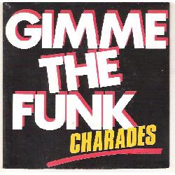 Charades - Gimme The Funk