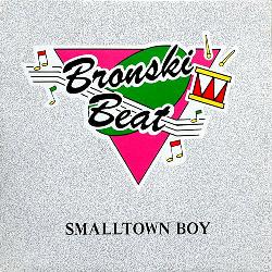 Bronski Beat - Smalltown Boy