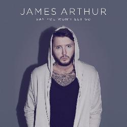 James Arthur - Say You Won't Let Go