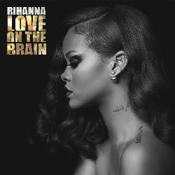 Rihanna - Love On The Brain