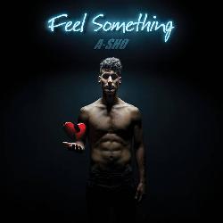 A-Sho - Feel Something