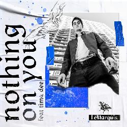 LeMarquis - Nothing On You