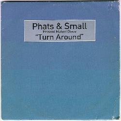 Phats & Small - Turn Around