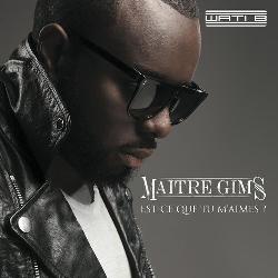 Maitre Gims - Est-Ce Que Tu M'Aimes