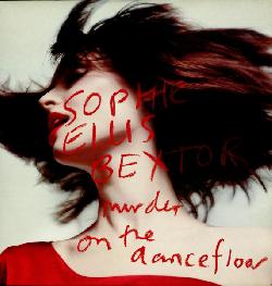 Sophie Ellis Bextor - Murder On The Dancefloor