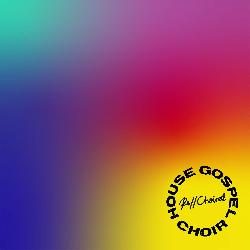 House Gospel Choir - Everything Is Love