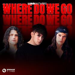 Lumix & DVBBS - Where Do We Go