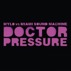 Mylo & Gloria Estefan & Miami Sound Machine - Doctor Pressure
