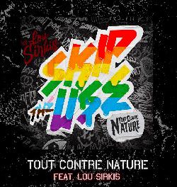 Skip The Use & Lou Sirkis - Tout Contre Nature