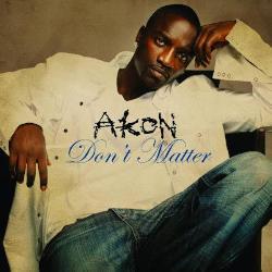 Akon - Don't Matter
