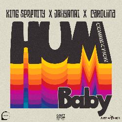 King Serenity & Jahyanai & Carolina - Hum Connection (Baby)