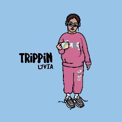 LYVIA - Trippin