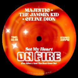 Majestic & The Jammin Kid & Céline Dion - Set My Heart On Fire (I'm Alive x And The Beat Goes On)
