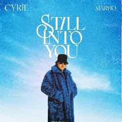 CYRIL & maryjo - Still Into You