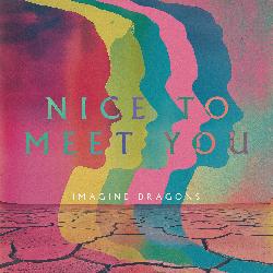 Imagine Dragons - Nice to Meet You