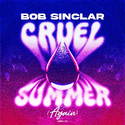 Bob Sinclar - Cruel Summer (Again)