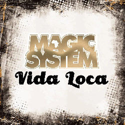 Magic System - Vida Loca