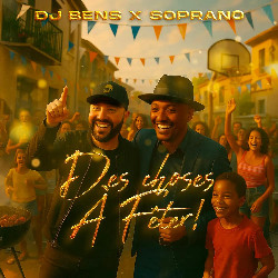 DJ Bens & Soprano - Des choses fêter