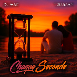 DJ Maé & Touman - Chaque Seconde