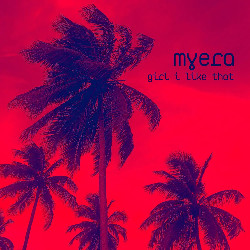 Myera - Girl I Like That