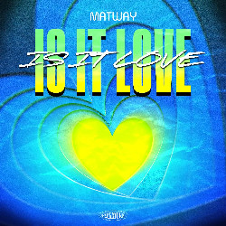 Matway - Is It Love