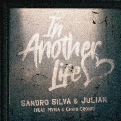 Sandro Silva & Julian & MVNA & Chris Crone - In Another Life